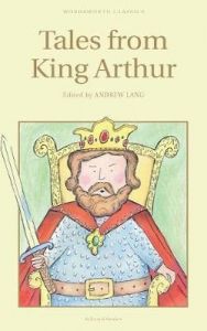 Tales from King Arthur (Classics) by Andrew Lang
