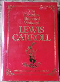 The Complete Illustrated Works Of Lewis Carroll [HARDCOVER] [RAREBOOKS]