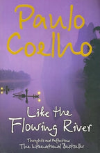 Load image into Gallery viewer, Like the flowing river by Paulo Coelho
