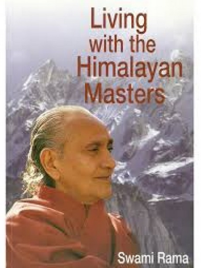 Living with the Himalayan Masters by Swami Rama