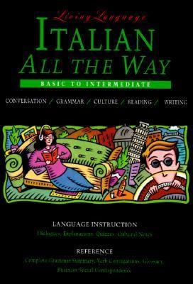 Living Language Italian All the Way Manual: Learn at Home or On the Go by Living Language [rare books]