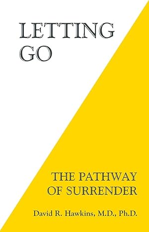Letting Go: The Pathway Of Surrender by David R. Hawkins