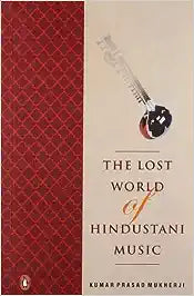 The Lost world of Hindustani music [RARE BOOKS]