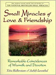 Small Miracles of Love & Friendship by Yitta Halberstam |Judith Leventhal [RARE BOOKS]