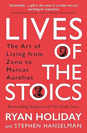 Lives of the Stoics by Ryan Holiday |Stephen Hanselman [Premium Books]