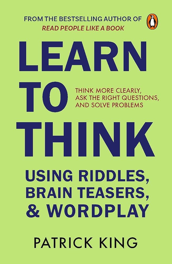Learn to Think by Patrick King