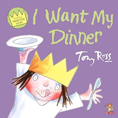 I Want My Dinner (Little Princess) (A Little Princess story)