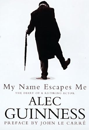 My Name Escapes Me by Alec Guinness [Hardcover] [Rare books]