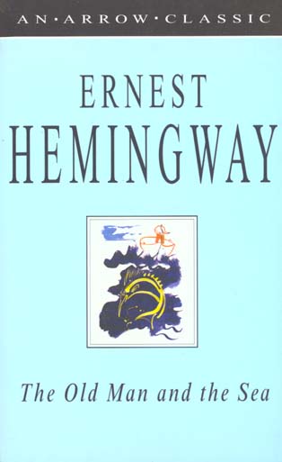 The old man and the sea by Ernest Hemingway