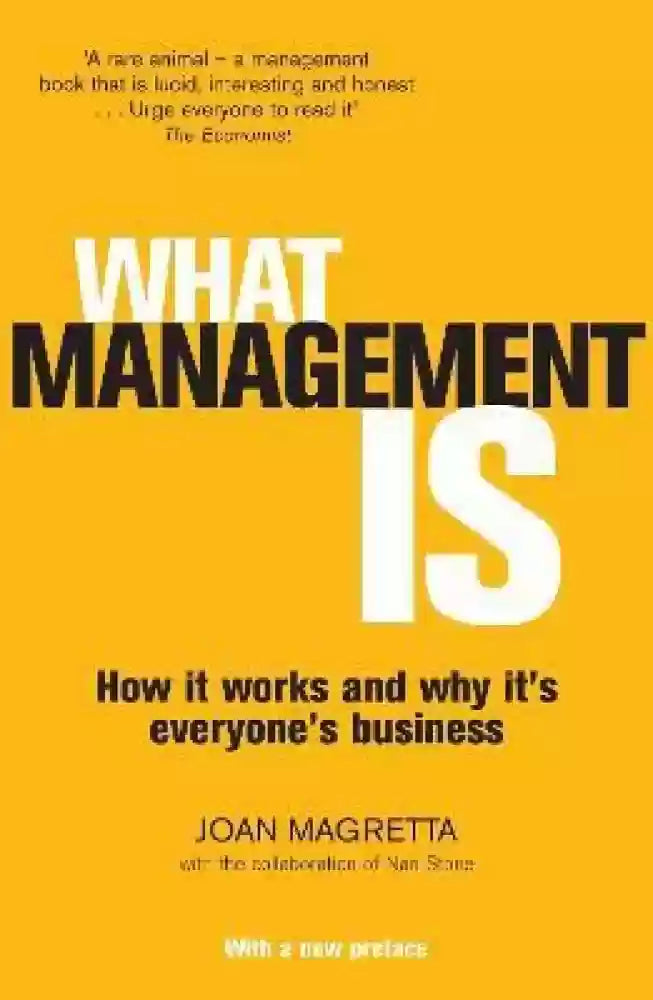 What Management Is: How it works and why it's everyone's business