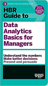 HBR Guide to Data Analytics Basics for Managers