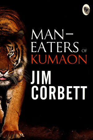 Man Eaters of Kumaon by Jim Corbett