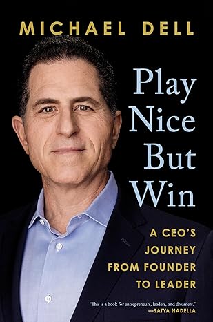Play Nice But Win by Michael Dell |James Kaplan [Hardcover] [rare books]