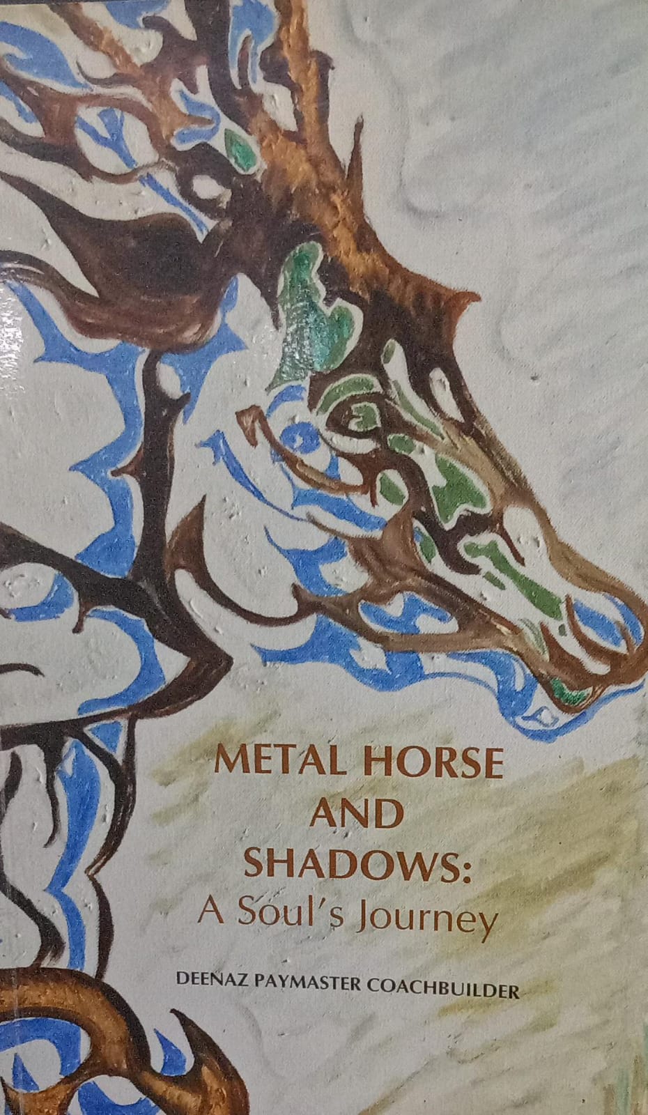 Metal horse and shadows a soul's journey [rare books]