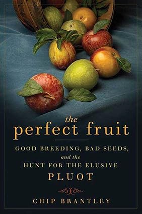 The Perfect Fruit by Chip Brantley [Hardcover] (rare book)