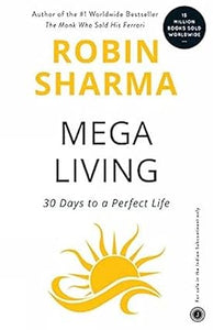 Mega living: 30 days to a perfect life