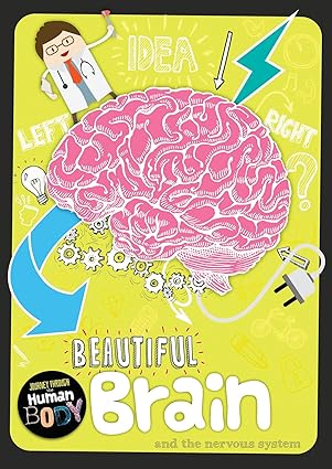 Beautiful Brain : Journey Through the Human Body
