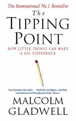 The tipping point by Malcolm Gladwell