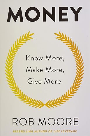 Money : Know More Make More Give More by Moore [Premium Books]