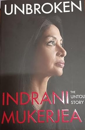 Unbroken by Indrani Mukerjea