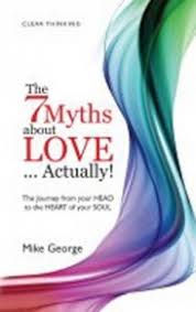 The 7 Myths about Love...Actually! by Mike George [Rare books]