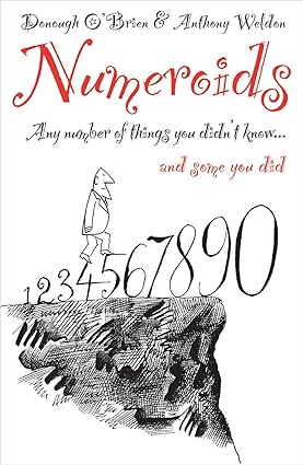 Numeroids: Any Number of Things You Didn't Know and Some You Did by Donough O'Brien |Anthony Weldon [Hardcover] [rare books]