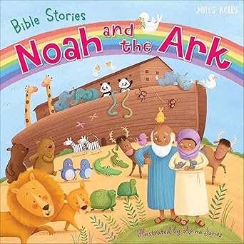Bible Stories: Noah and the Ark by Miles Kelly [Premium Books]