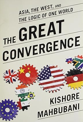 Great Convergence: Asia, the West, and the Logic of One World