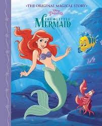 Disney Princess : The Little Mermaid (The Original Magical Story) [Hardcover]
