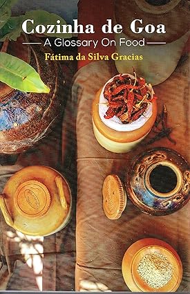 Cozinha de Goa A Glossary on Food