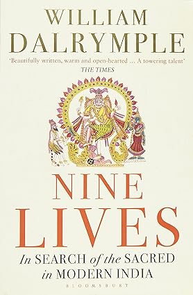 Nine lives: In Search of the Sacred in Modern India by William Dalrymple