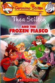 Thea stilton and the frozen fiasco by Geronimo Stilton