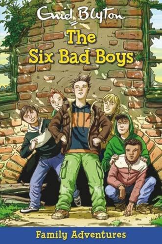 The Six Bad Boys [Family Adventures] by Enid Blyton