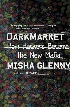 DarkMarket: How Hackers Became the New Mafia [RARE BOOK]