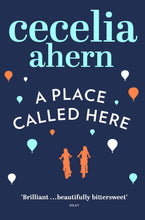 Load image into Gallery viewer, A Place Called Here by Cecelia Ahern
