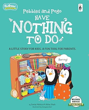 Pebbles and Pogo Have Nothing to Do by Sonia Mehta |Abha Shah [Premium Books]