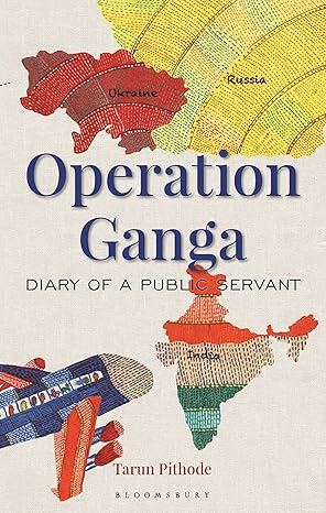 Operation Ganga: The Diary of a Public Servant by Tarun Pithode