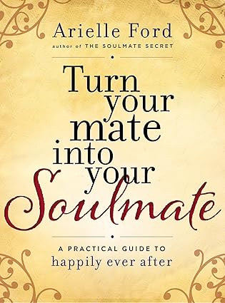 Turn your mate into your soulmate [hardcover]