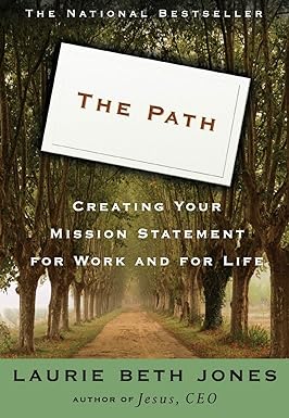 The Path: Creating Your Mission Statement for Work and for Life (RARE BOOKS)