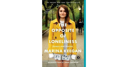 The Opposite of Loneliness by Marina Keegan [rare books]