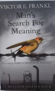 Man's search for meaning by Viktor E. Frankl