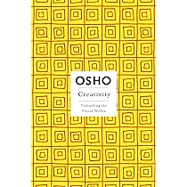 Creativity: Unleashing the Forces Within by Osho