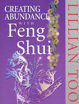 Creating abundance with feng shui by Lillian Too [rare books]