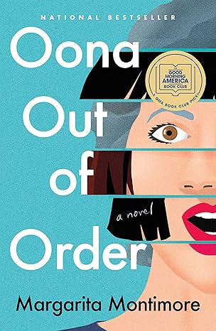 Oona Out of Order: A Novel by Margarita Montimore [Premium Books]