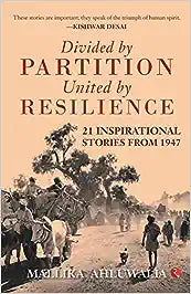 Divided by Partition United by Resilience by Mallika Ahluwalia [rare books]