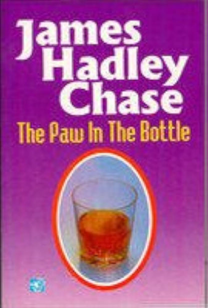The Paw In The Bottle by James Hadley Chase