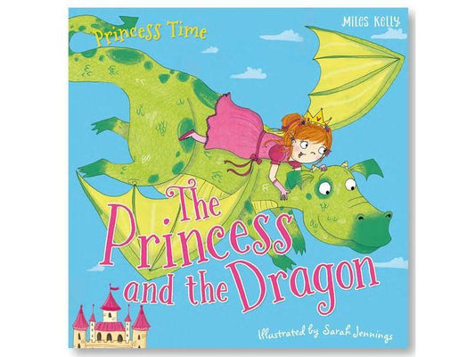 Princess Time: The Princess and the Dragon by Sarah Jennings [Miles Kelly] [Premium Books]
