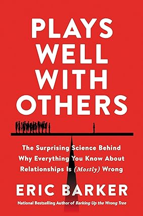 Plays Well with Others by Eric Barker [Premium Books]