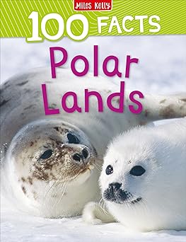100 Facts Polar Lands by Camilla de la Bédoyère [Premium Books]