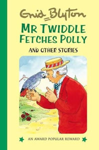 Mr. Twiddle Fetches Polly and Other Stories [Hardcover]